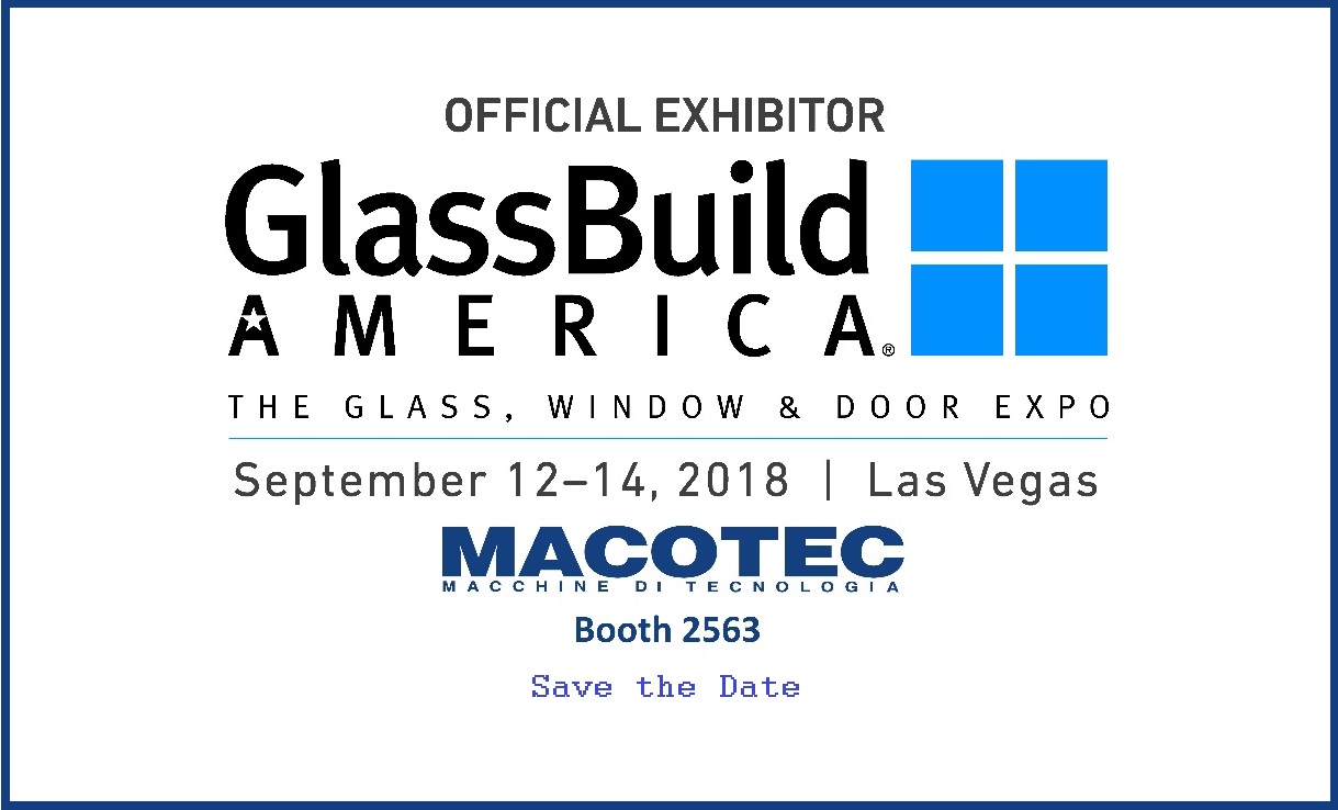 Macotec - Macotec alla fiera GlassBuild America 2018 di Las Vegas